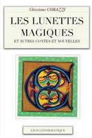 Les lunettes magiques et autres contes et nouvelles 1505705029 Book Cover