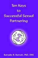 Ten Keys to Successful Sexual Partnering 1413486193 Book Cover