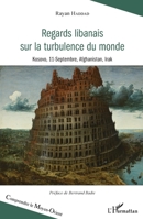 Regards libanais sur la turbulence du monde: Kosovo, 11 septembre, Afghanistan, Irak (Comprendre Le Moyen-Orient) (French Edition) 2343153574 Book Cover
