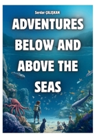 ADVENTURES BELOW AND ABOVE THE SEAS 1105584933 Book Cover