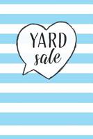 Yard Sale: Specifically designed for Garage, Yard, Estate Sales or Flea Market stands! Keep Track of your business in one place! 1095891642 Book Cover