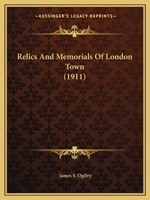 Relics And Memorials Of London Town 1021845396 Book Cover