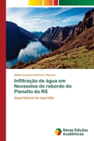 Infiltração de água em Neossolos do rebordo do Planalto do RS 3639896912 Book Cover