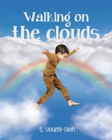 Walking on the Clouds: A Bedtime Story 1638672997 Book Cover