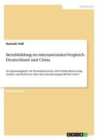 Berufsbildung im internationalen Vergleich. Deutschland und China: Im Spannungsfeld von Frontalunterricht und Schüleraktivierung. Analyse und ... für Lehrer 3668676593 Book Cover