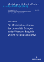 Die Medizinstudentinnen der Universität Erlangen in der Weimarer Republik und im Nationalsozialismus (Medizingeschichte Im Kontext, 23) 3631860803 Book Cover