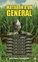 Mataron a un general 1640866256 Book Cover