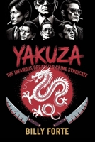 YAKUZA: The Infamous Organized Crime Syndicate B0DFCFC2Y1 Book Cover