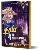 Lola & the Millionaires: Part One (Deluxe Edition) (Sweetverse, 2) 1464297851 Book Cover