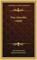 Neu Amerika (1868) 1160200513 Book Cover