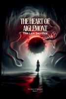 The Heart of Aiglemort: The Last Sacrifice B0DK1MGSP4 Book Cover