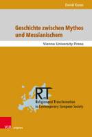 Geschichte Zwischen Mythos Und Messianischem: Walter Benjamins Jetztzeit Und Die Zeit Der Toten ALS Humane Zeit 3847109782 Book Cover