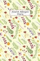 Food & Allergies Diary: Diary to Track Your Triggers and Symptoms: Discover Your Food Intolerances and Allergies. 1673278523 Book Cover