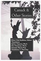 Canuck and Other Stories 0966853628 Book Cover