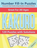 Kakuro Number Fill-In Puzzles Crossword-Like Puzzles Using Numbers Instead of Words: 120 Cross Sums Number Logic Games for Adults and Teens VOLUME 4 B08N9J5X3H Book Cover