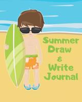 Summer Draw and Write Journal: Kids Creative Writing Notebook with Helpful Hints on How to Start Writing a Story and Dot Grid Pages for Working on Rough Drafts Surfer boy brown hair 1076526373 Book Cover