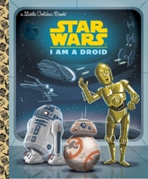 Star Wars: I Am a Droid 0736434895 Book Cover