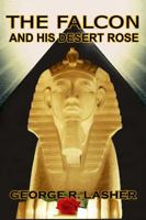 The Falcon and His Desert Rose 1937593959 Book Cover