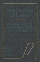 Hand Sewing Lessons; a Graded Course for Schools and for the Home 1016360495 Book Cover