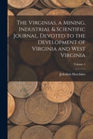 The Virginias, a Mining, Industrial & Scientific Journal, Devoted to the Development of Virginia and West Virginia; Volume 4 1016999089 Book Cover