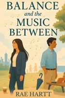 Balance, and the Music Between B0F9L1Y9NX Book Cover