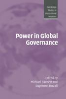 Power in Global Governance (Cambridge Studies in International Relations) 0521549523 Book Cover