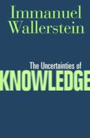 The Uncertainties of Knowledge 159213243X Book Cover