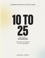 Understanding Gained From 10 To 25 Edition 1: A Direct Route To Education From The Original Book B0HGZFW8H5 Book Cover