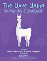 The Llove Llama Travels the 7 Continents 1736282905 Book Cover