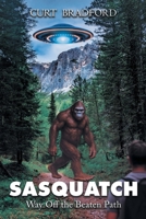 Sasquatch: Way Off the Beaten Path 1778837549 Book Cover