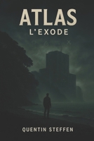 Atlas - L'Exode (French Edition) B0F5N8JYHF Book Cover