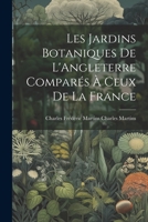 Les Jardins Botaniques de L'Angleterre Comparés à Ceux de la France 1022137360 Book Cover