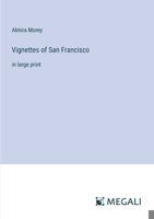 Vignettes of San Francisco: in large print 3368333968 Book Cover