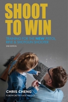 Shoot to Win: Tips, Tactics, and Techniques to Help You Shoot Like a Pro 1628736992 Book Cover