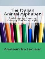 The Italian Animal Alphabet: Dual-Language Learning Coloring Book 1463558805 Book Cover