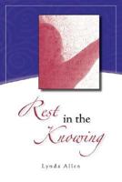 Rest in the Knowing 0975383760 Book Cover