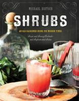 Shrubs: An Old-Fashioned Drink for Modern Times 1581572441 Book Cover