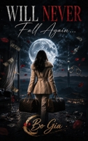 Will Never Fall Again 1918675317 Book Cover
