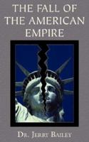 The Fall of the American Empire 1587368048 Book Cover