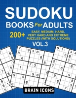 Sudoku Books For Adults: 200+ Easy, Medium, Hard, Very Hard and Extreme Puzzles (With Solutions) Vol.3 B08GLQY881 Book Cover