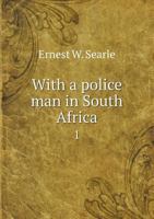 With a Police Man in South Africa 1 5518677200 Book Cover