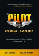 The Pilot -- Learning Leadership: Applying Supersonic Jet Flying Principles to Business and Life 1608320758 Book Cover