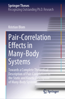 Pair-Correlation Effects in Many-Body Systems: Towards a Complete Theoretical Description of Pair-Correlations in the Static and Kinetic Description o 3031296117 Book Cover