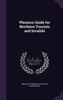 Pleasure guide for northern tourists and invalids 3337193714 Book Cover