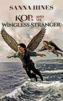 KOR AND THE WINGLESS STRANGER 0999433989 Book Cover