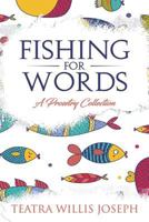 Fishing for Words: A Collection of Prosetry 1978490399 Book Cover