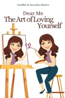 Dear me the art of loving yourself (El arte de amarme) B0CMNXKKB1 Book Cover