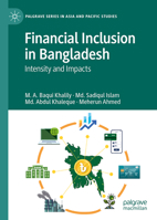 Financial Inclusion in Bangladesh: Intensity and Impacts (Palgrave Series in Asia and Pacific Studies) 9819232112 Book Cover