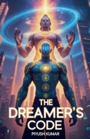 The Dreamer's Code (The Dreamer Saga,) B0F8CK954M Book Cover