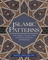 Islamic Patterns: An Analytical and Cosmological Approach 0500270716 Book Cover